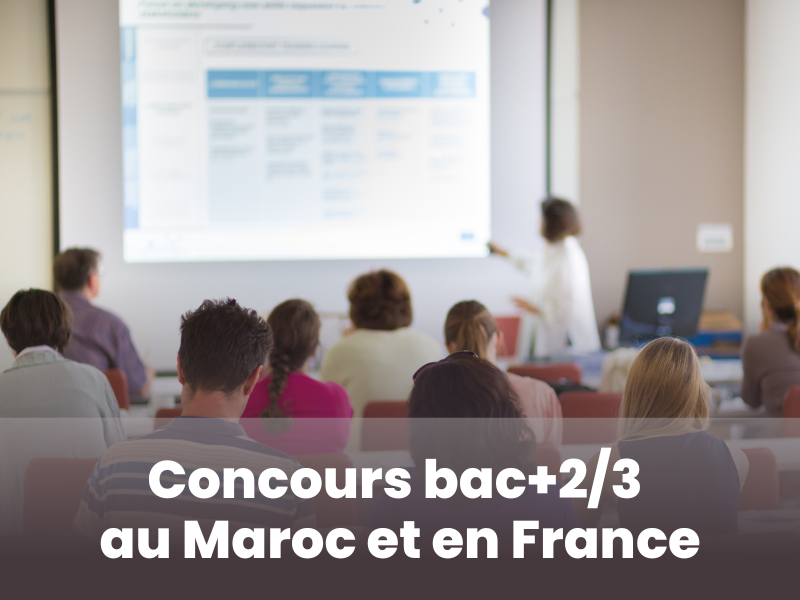 concours bac+2/+3 au Maroc et en France